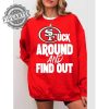 San Francisco 49Ers Sweatshirt Sfuck Around And Find Out