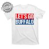 Bills Game Let's Go Buffalo Shirt Gift