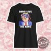 Donald Trump Long Live The King President Classic Shirt