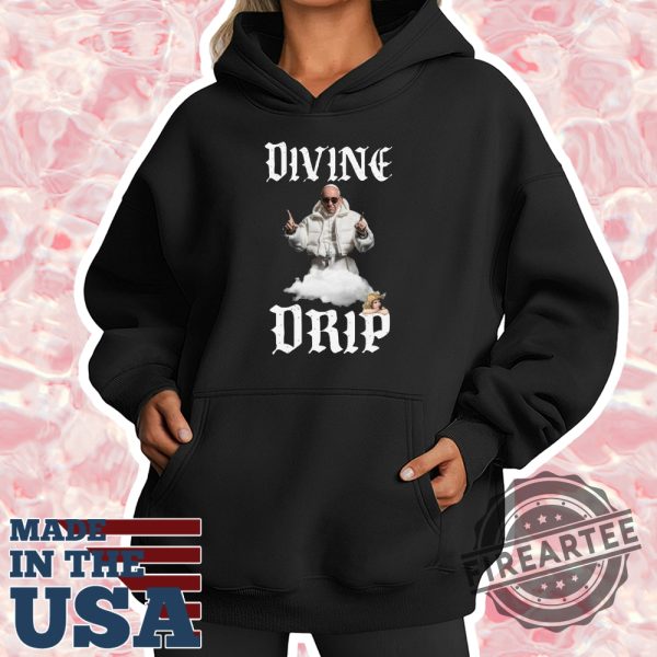 Divine Drip Pope Francis Tshirt