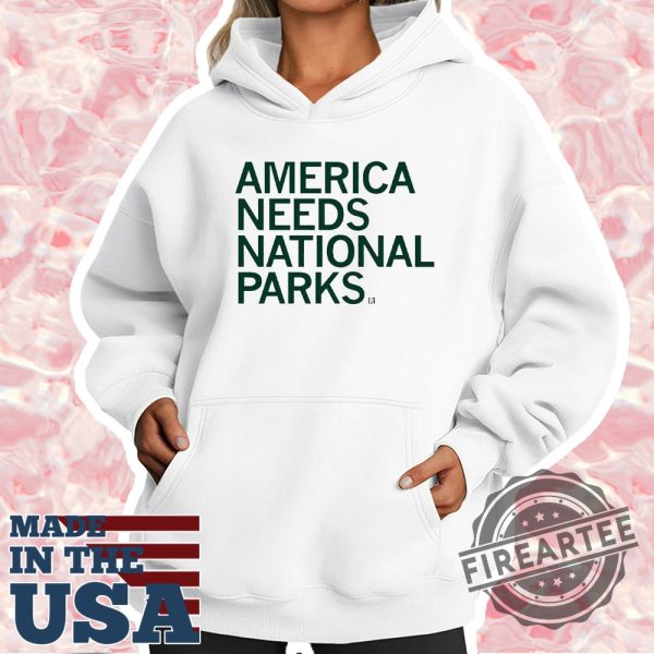 America Needs National Parks Shirt