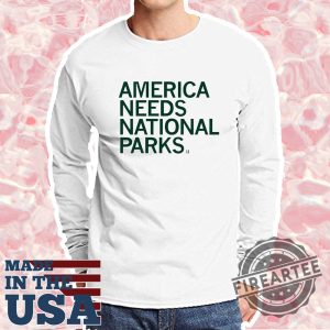 America Needs National Parks Shirt