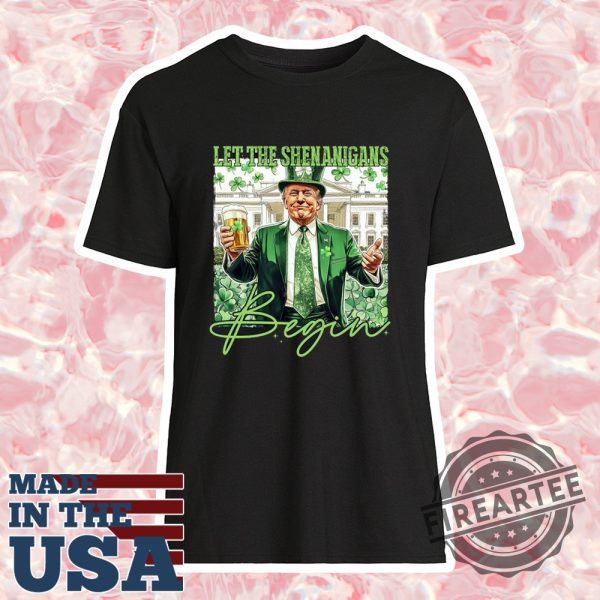 Let Shenanigans Begin Trump St Patricks Shirt