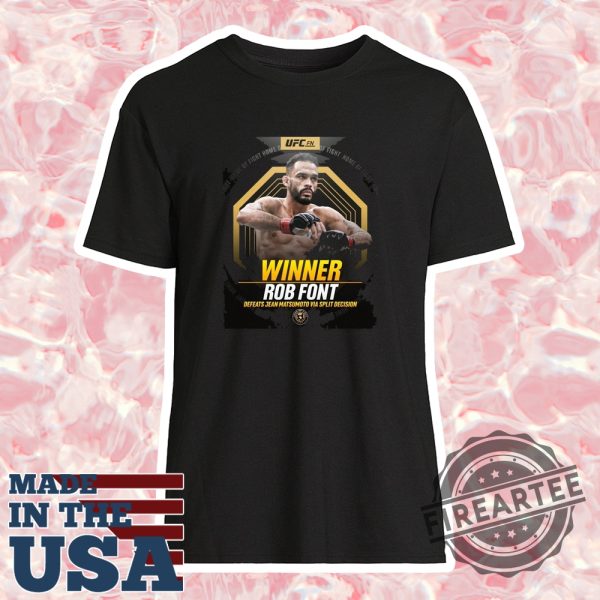 Poster-Ufc-Fight-Night-Winner-Rob-Font-Defeats-Jean-Matsumoto-Via-Split-Decision-Home-Of-Fight-Shirt-fireartee_1