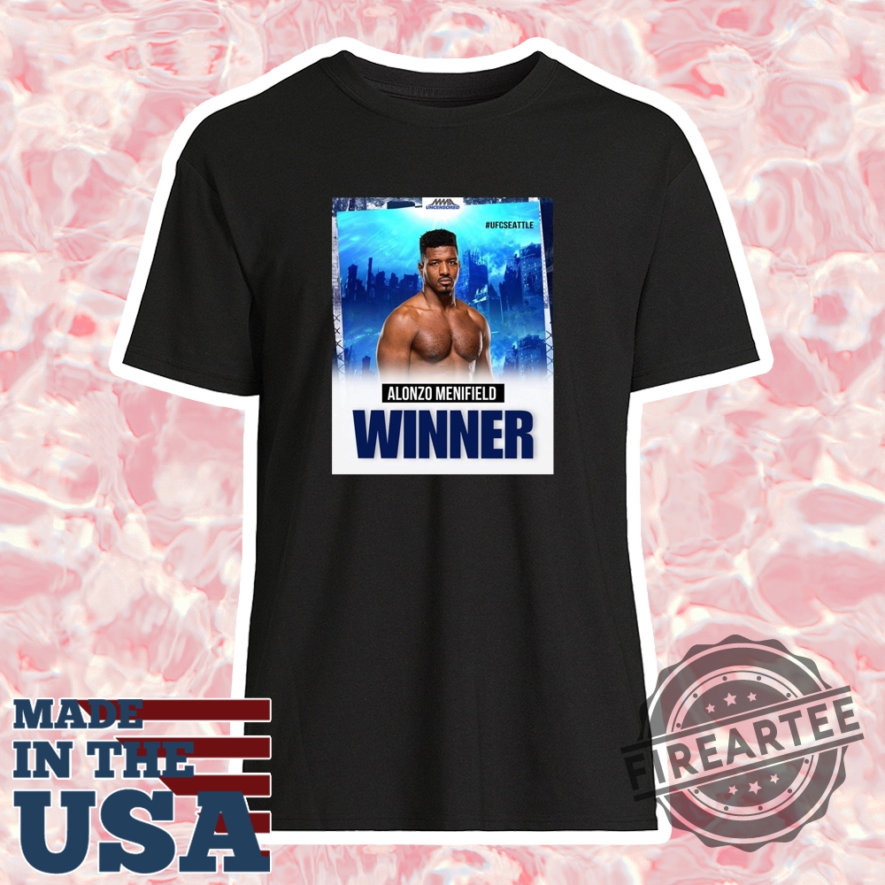 Poster Mma Uncensored Ufc Seattle Alonzo Menifield Defeated Julius Walker Via Split Decision 2025 Shirt