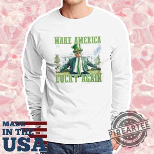 Make America Lucky Again Funny Trump Shirt