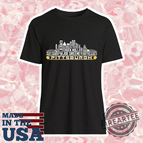Pittsburgh Football Team All Time Legends Pittsburgh City Skyline Shirt