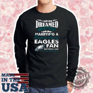 I Never Dreamed Id End Up Marrying A Super Sexy Eagles Fan