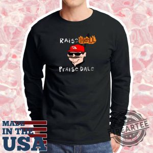 Dale Earnhardt Nascar Raise Hell Praise Dale Shirt