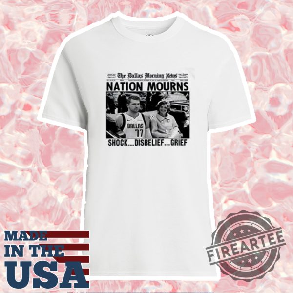 Luka Doncic Nation Mourns Shock Disbelief Grief Tshirt