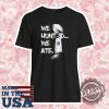We Hunted We Ate Super Bowl Eages Champions Shirt