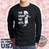 We Hunted We Ate Super Bowl Eages Champions Shirt