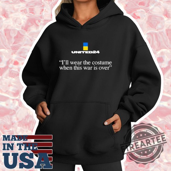 Official-United24-Ukraine-Ill-Wear-The-Costume-When-This-War-Is-Over-2025-Tshirt-fireartee_2