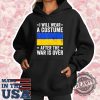 I Will Wear A Costume After The War Is Over Support Ukraine Tshirt
