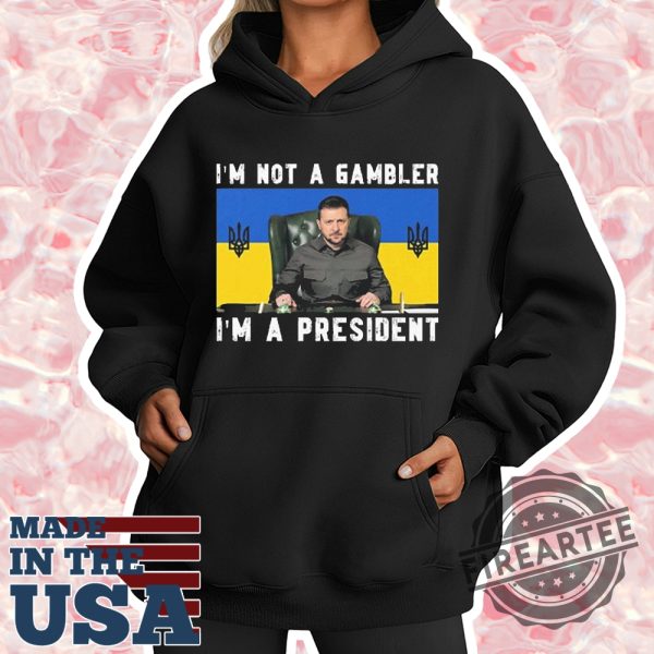 Official Zelensky Im Not A Gambler Im A President Tshirt