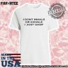 Official I Dont Inhale Or Exhale I Just Gasp Tshirt
