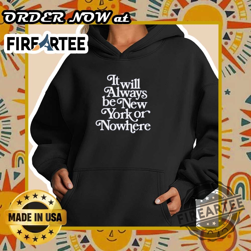 New York Yankees Always New York Or Nowhere Tshirt 5 New York Yankees Always New York or Nowhere T-Shirt