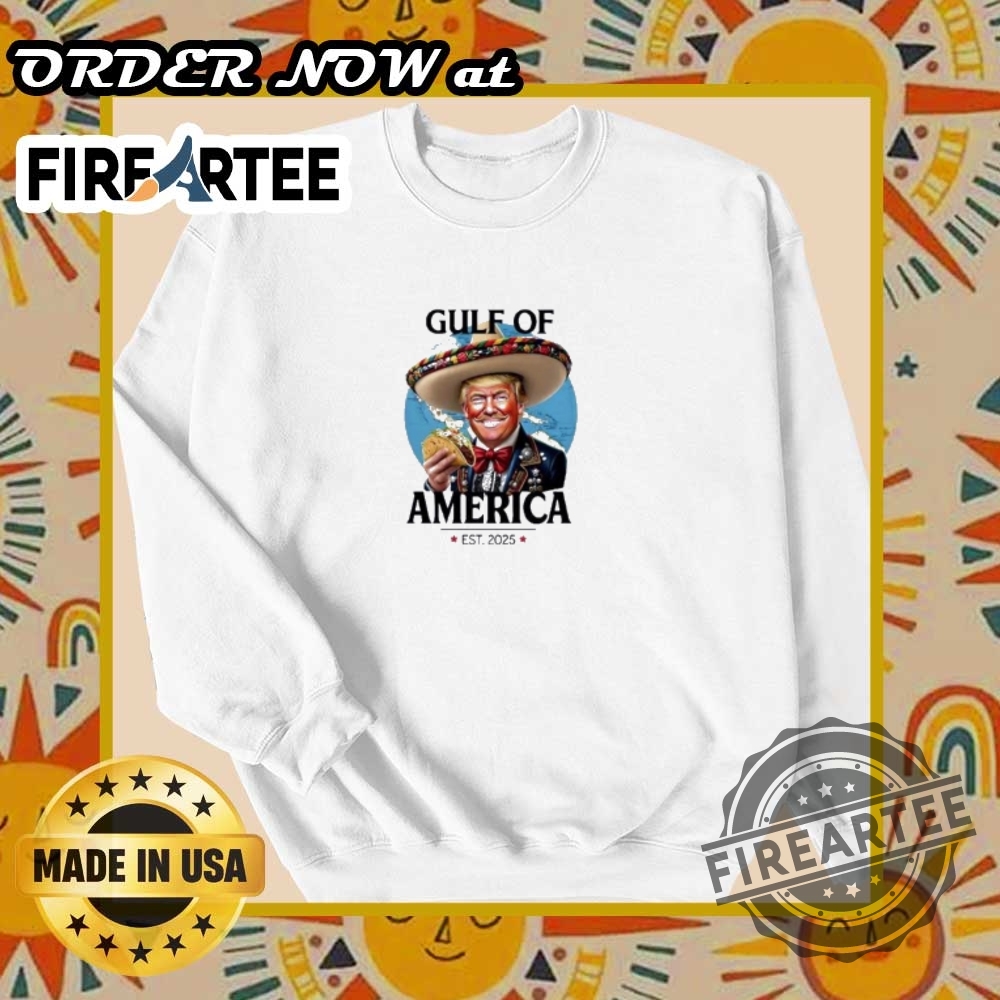 Donald Trump Taco Mexico Gulf Of America 2025 Shirt Humor Usa Tee 6 Donald Trump Taco Mexico Gulf of America 2025 Shirt – Humor USA Tee