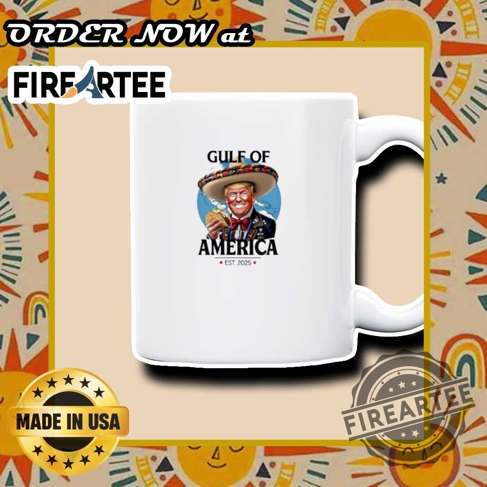 Donald Trump Taco Mexico Gulf Of America 2025 Shirt Humor Usa Tee 7 Donald Trump Taco Mexico Gulf of America 2025 Shirt – Humor USA Tee