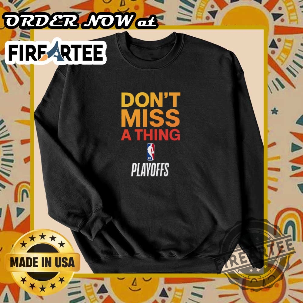 Nba Playoffs 2025 Shirt Dont Miss A Thing Official Fan Tee 6 NBA Playoffs 2025 Shirt – Don’t Miss a Thing Official Fan Tee