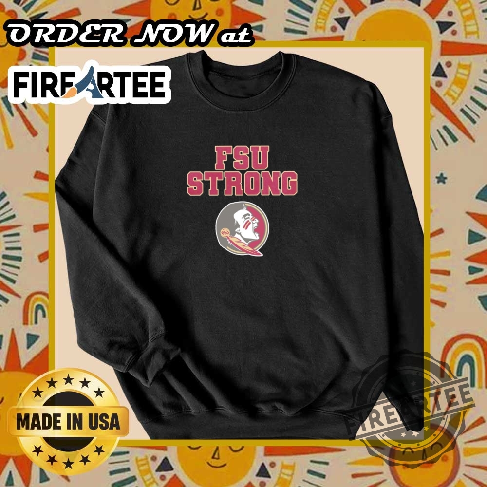 Fsu Strong Shirt Pray For Florida State University 6 FSU Strong Shirt – Pray For Florida State University