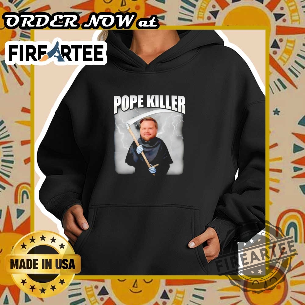 Jd Vance Pope Killer Shirt Political Protest Tshirt 5 JD Vance Pope Killer Shirt – Political Protest T-Shirt