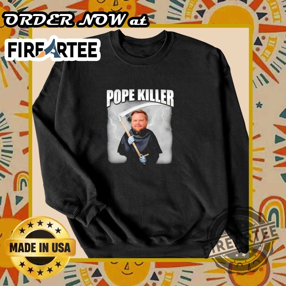 Jd Vance Pope Killer Shirt Political Protest Tshirt 6 JD Vance Pope Killer Shirt – Political Protest T-Shirt