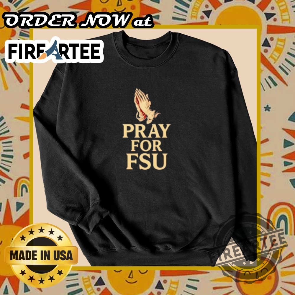 Pray For Fsu Florida State University Shooting Shirt 6 Pray For FSU – Florida State University Shooting Shirt