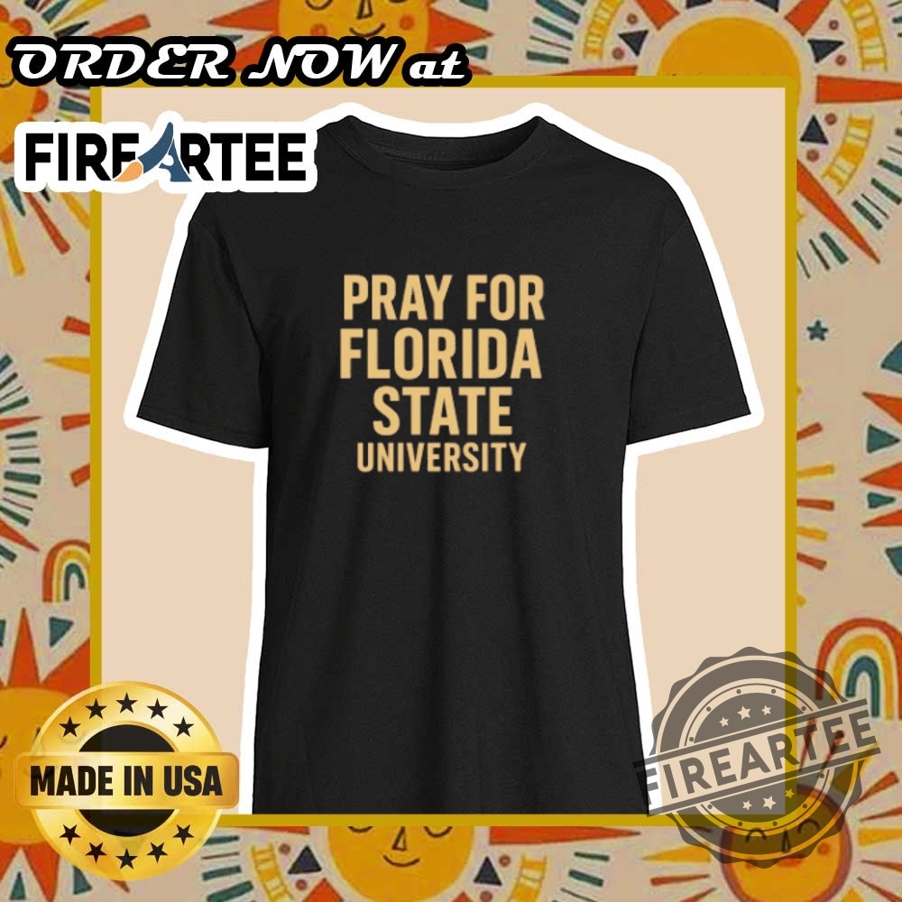 Official Pray For Florida State University Fsu Shooting Tshirt
