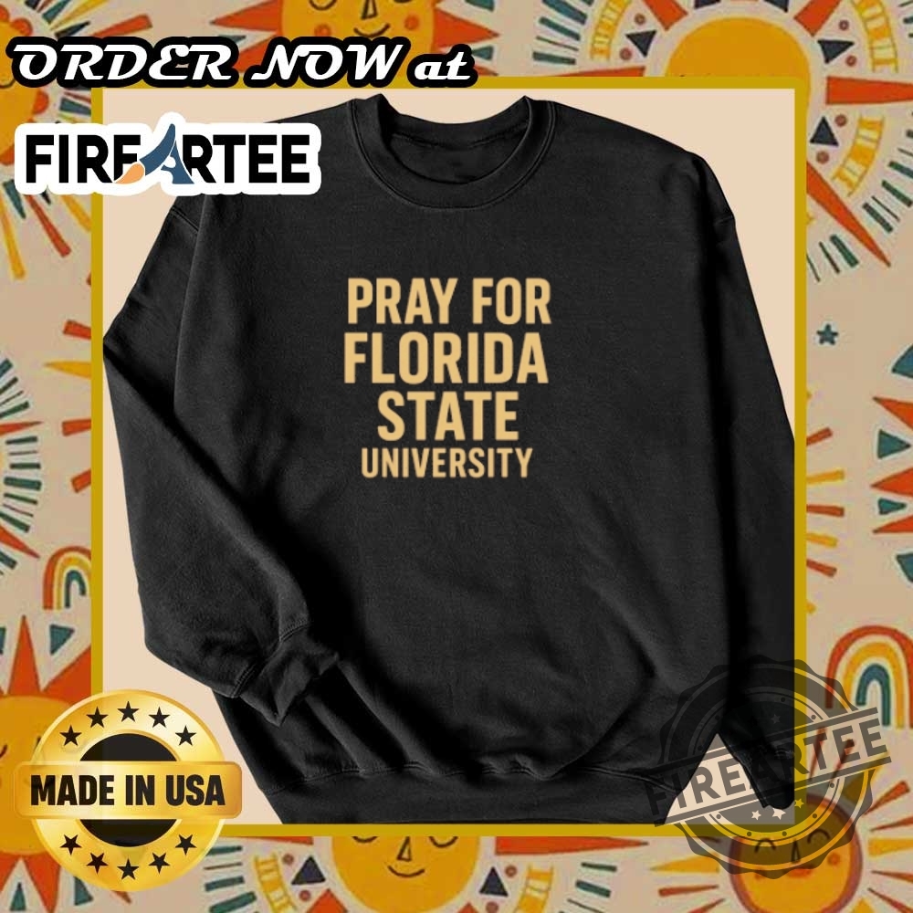 Official Pray For Florida State University Fsu Shooting Tshirt 6 Official Pray For Florida State University – FSU Shooting T-Shirt