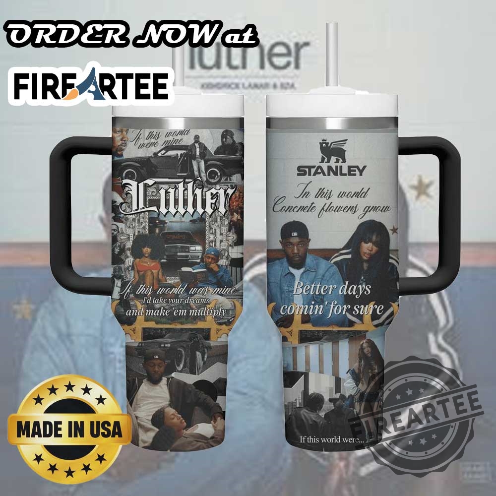 Kendrick Lamar Luther X Sza 40 Oz Stanley Tumbler Cup