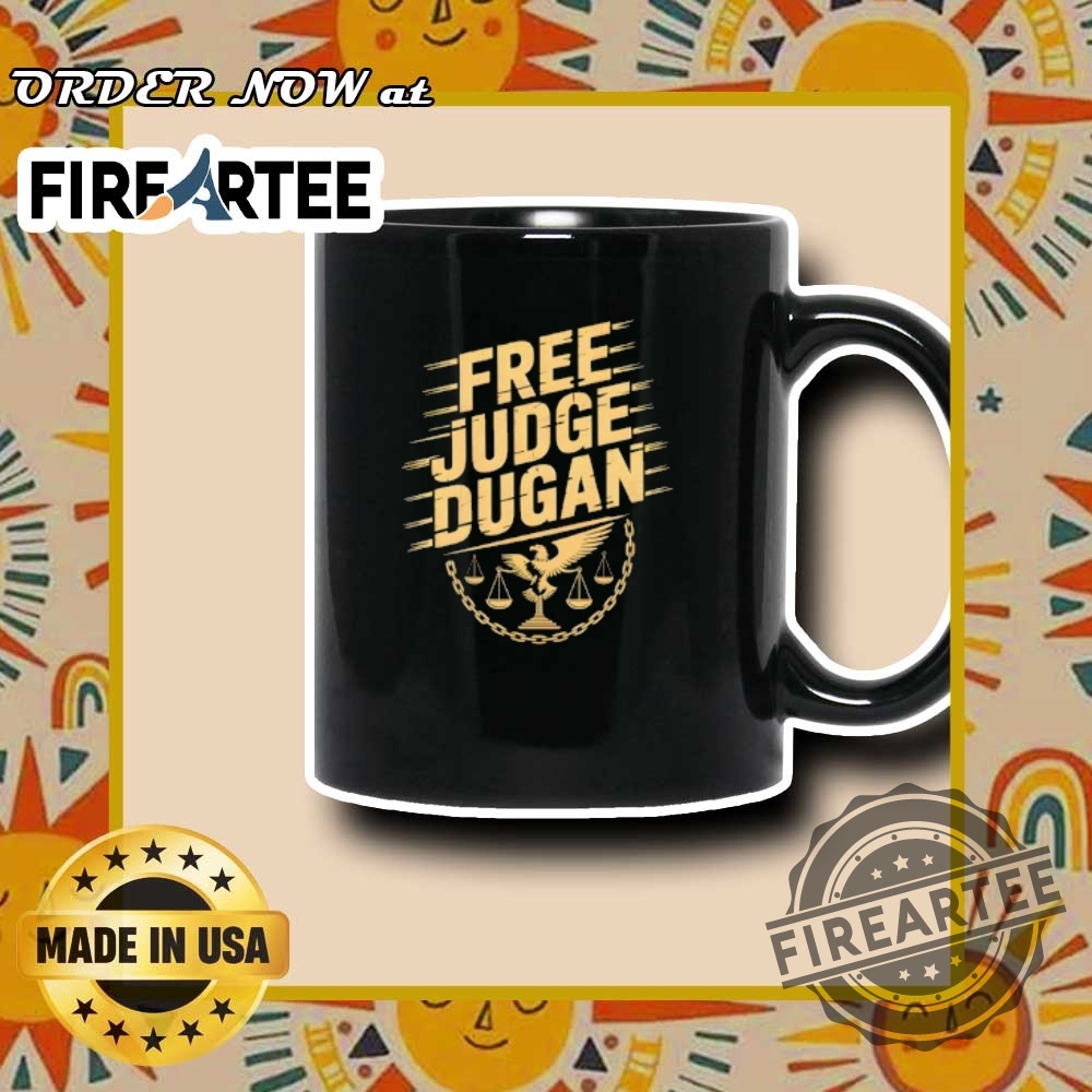 Free Judge Dugan Protect Justice Graphic Tshirt 7 Free Judge Dugan Protect Justice Graphic T-Shirt