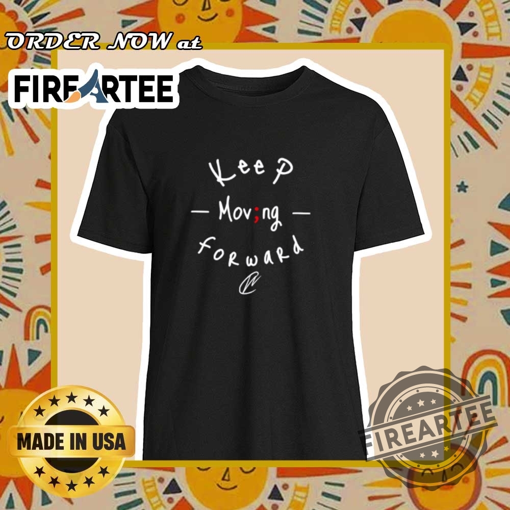 Keep Moving Forward Shirt