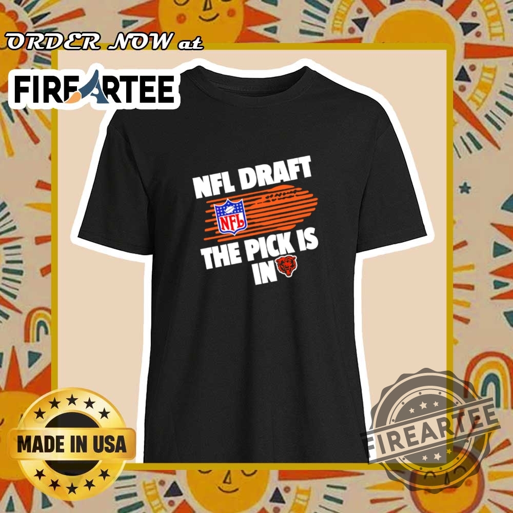 Nfl Draft The Pick Is In Chicago Bears Logo Tshirt