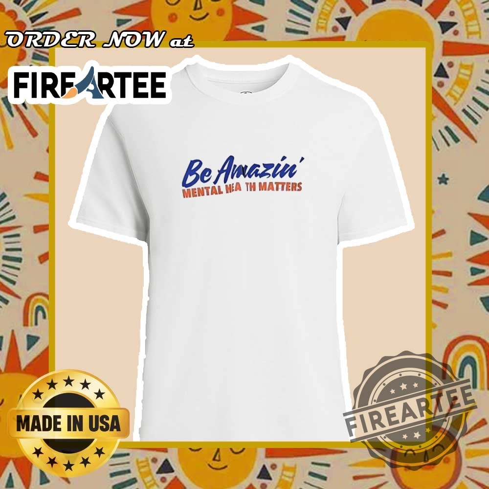 Be Amazin Mental Health Matters Shirt