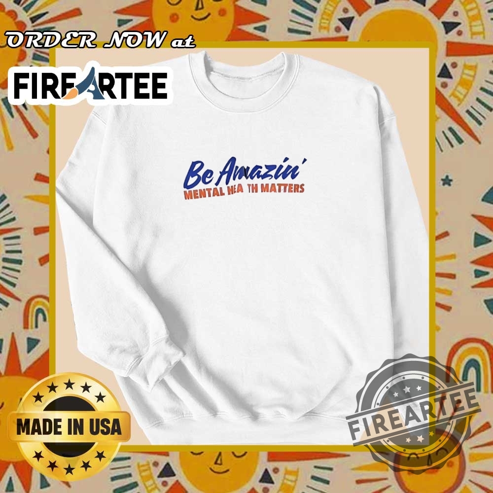 Be Amazin Mental Health Matters Shirt 6 Be Amazin’ mental health matters shirt