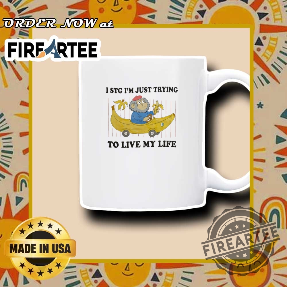 I Stg Im Just Trying To Live My Life Shirt 7 I stg I’m just trying to live my life shirt