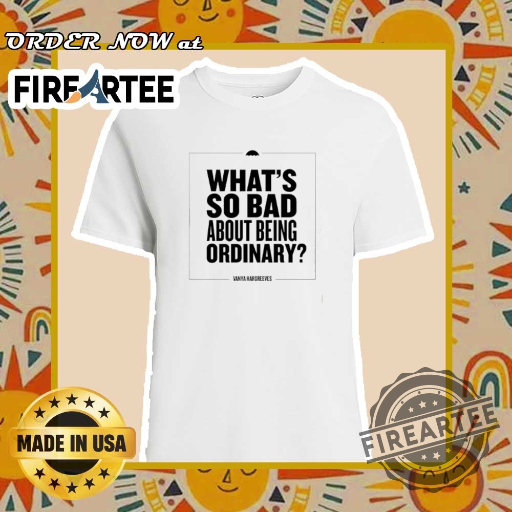 Whats So Bad About Being Ordinary Vanya Hargreeves Tshirts