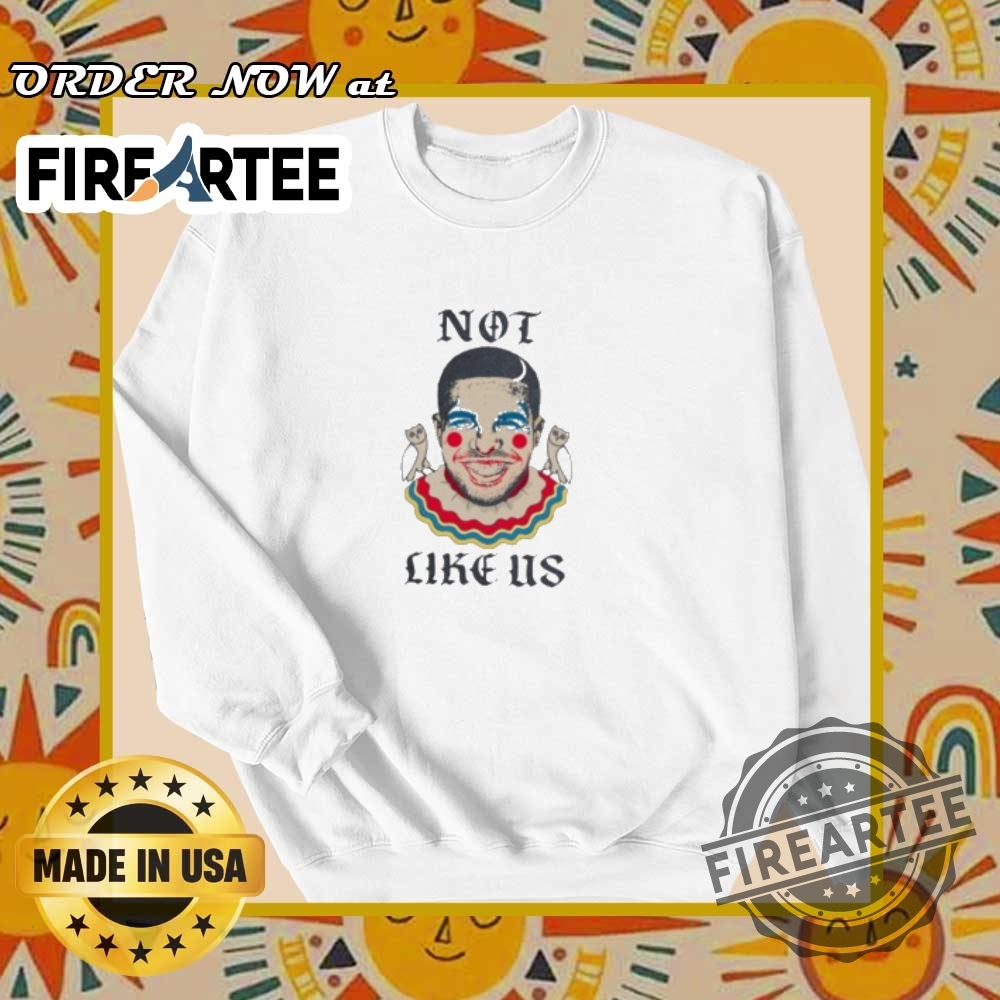 Not Like Us Drake Clown Shirt 6 Not like us Drake clown shirt