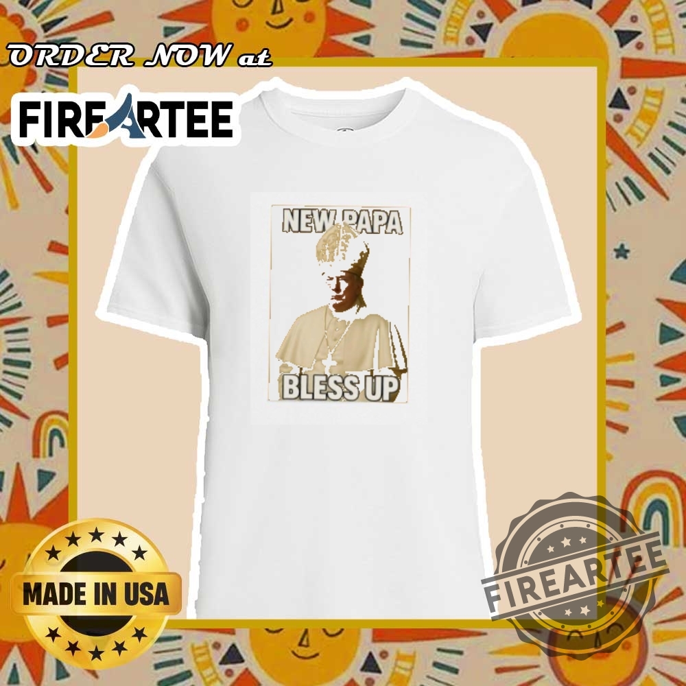 "Top Funny Political and Music Meme T-Shirts for 2024" 4 Trump Pope Parody Tshirt New Papa Bless Up 2024 Design