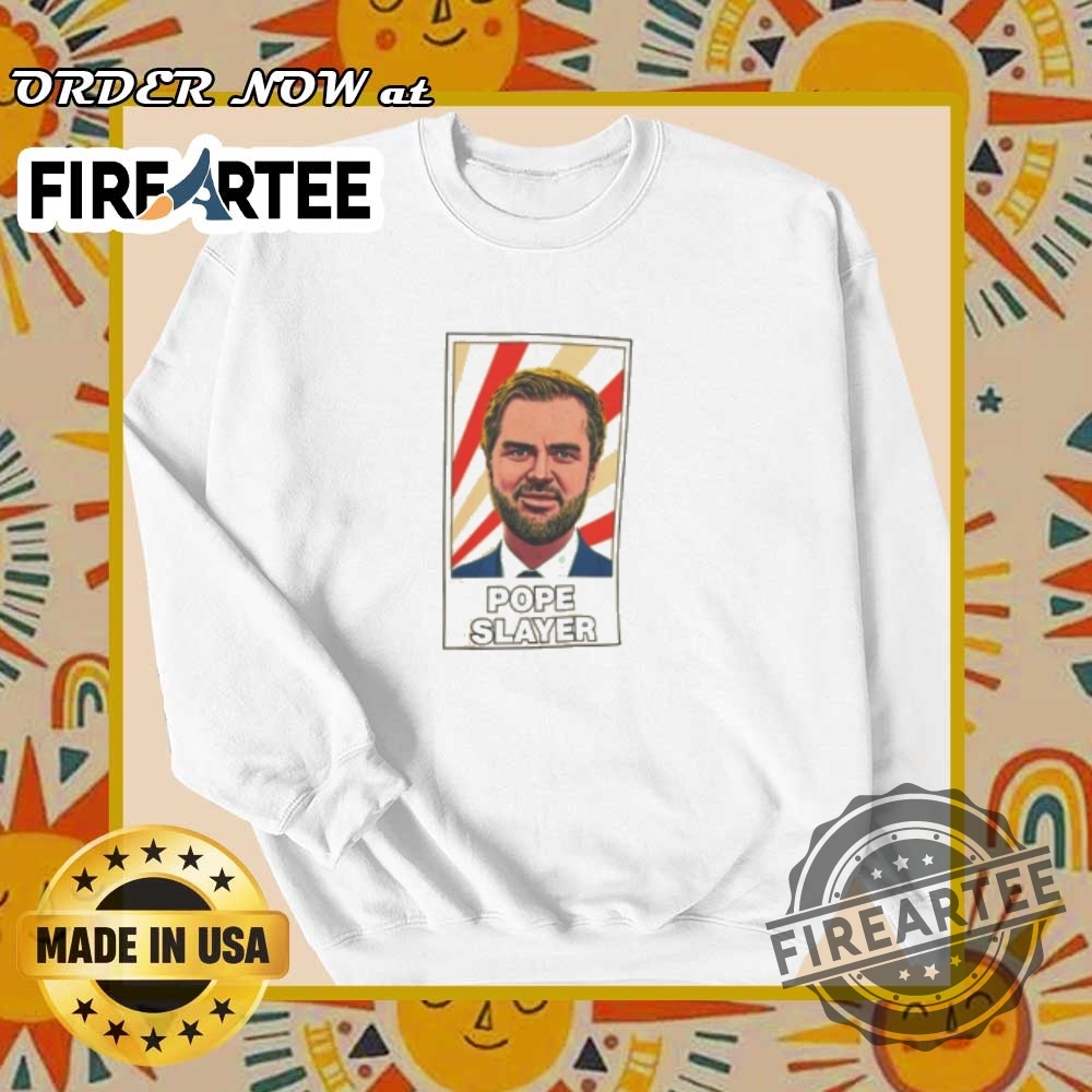 Pope Slayer Jd Vance 2024 Campaign Satire Tshirt 6 Pope Slayer JD Vance 2024 Campaign Satire T-Shirt