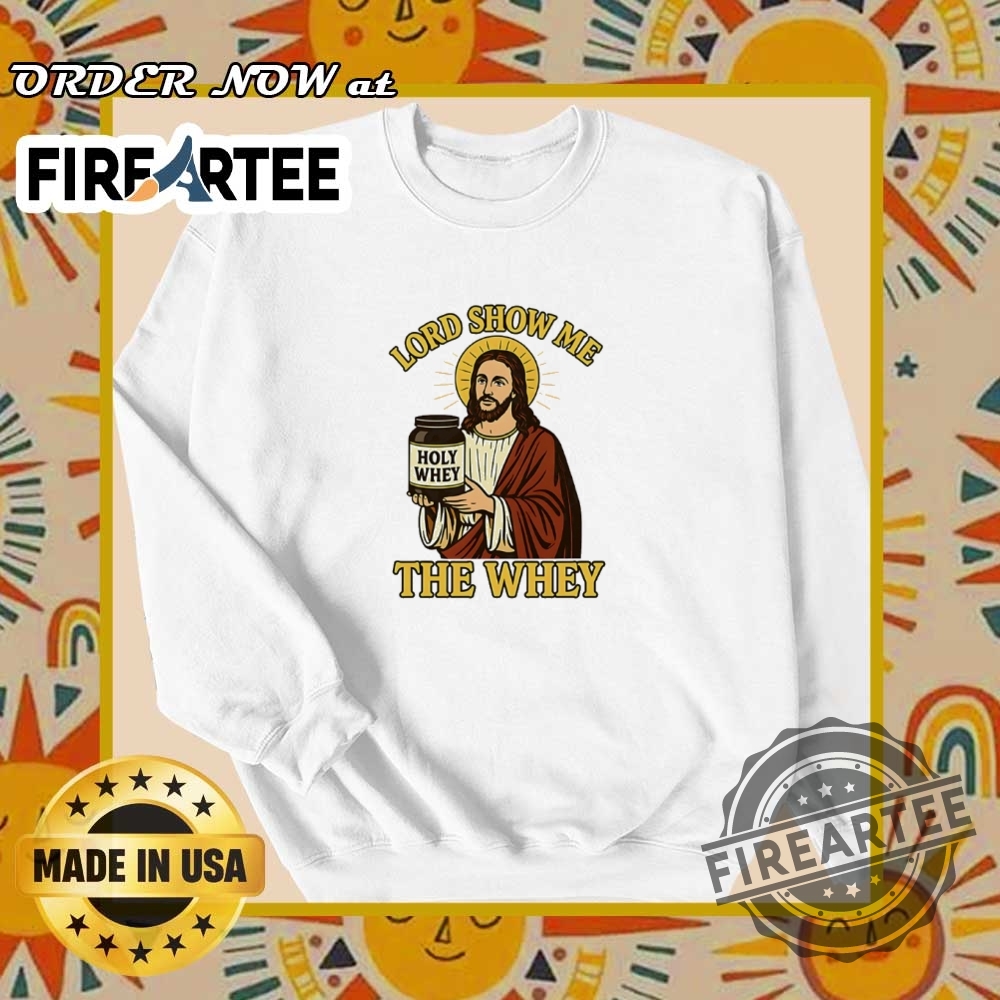 Lord Show Me The Whey Jesus Gym Faith Meme Tshirt 6 Lord Show Me the Whey Jesus Gym Faith Meme T-Shirt