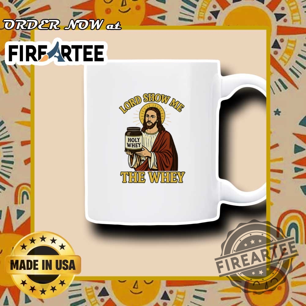 Lord Show Me The Whey Jesus Gym Faith Meme Tshirt 7 Lord Show Me the Whey Jesus Gym Faith Meme T-Shirt