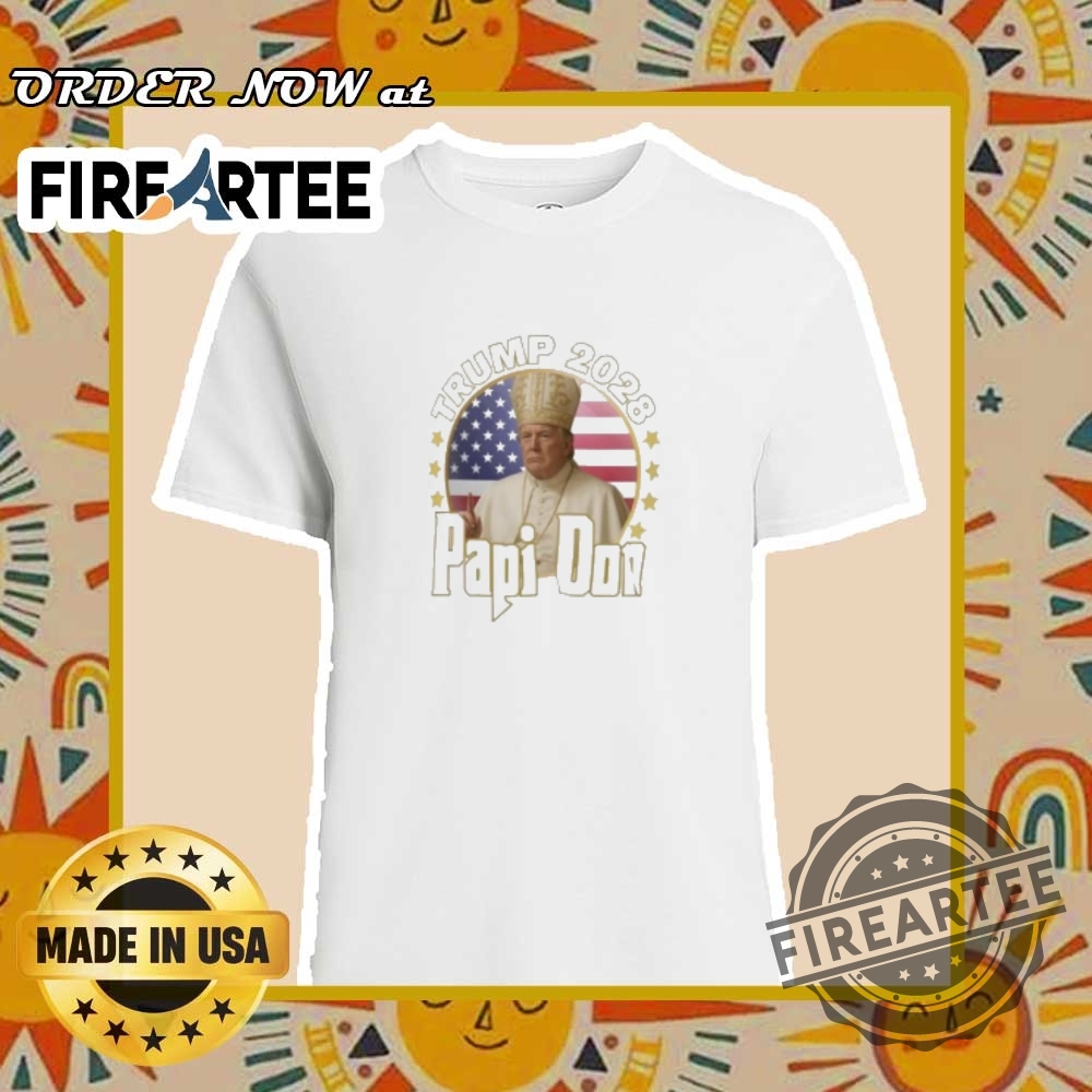 "Top Funny Political and Music Meme T-Shirts for 2024" 15 Trump 2028 Papi Don Pope Funny Political Parody Tee