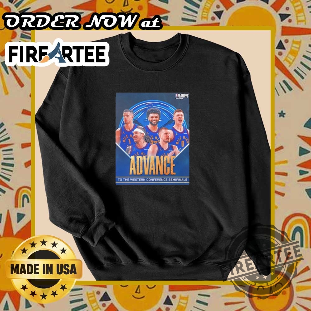 Denver Nuggets Advance To The Western Conference Semifinals Nba Playoffs 2025 Shirt 6 Denver Nuggets advance to the Western Conference Semifinals NBA Playoffs 2025 shirt