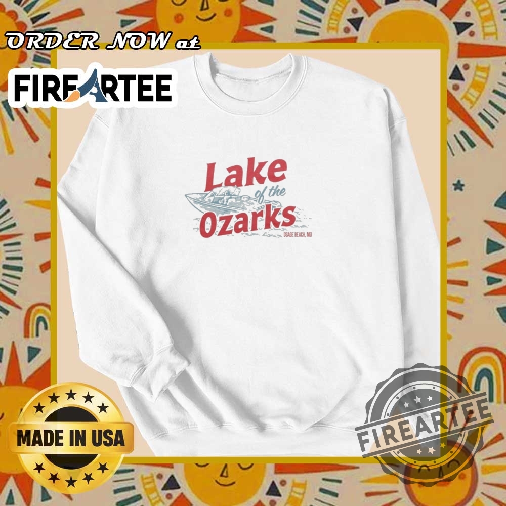 Lake Of The Ozarks Osage Beach Mo Tshirts 6 Lake Of The Ozarks Osage Beach MO T-shirts