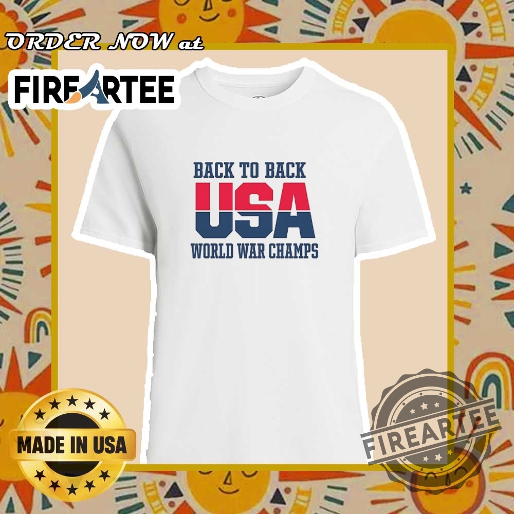 "Top 5 Trendy T-Shirts for Motorsport, Humor, and Local Pride" 18 Back To Back Usa World War Champs Shirt