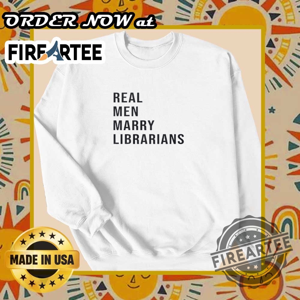 Real Men Marry Librarians 2025 Tshirt A Tribute To Love And Knowledge 6 Real Men Marry Librarians 2025 T-Shirt – A Tribute to Love and Knowledge