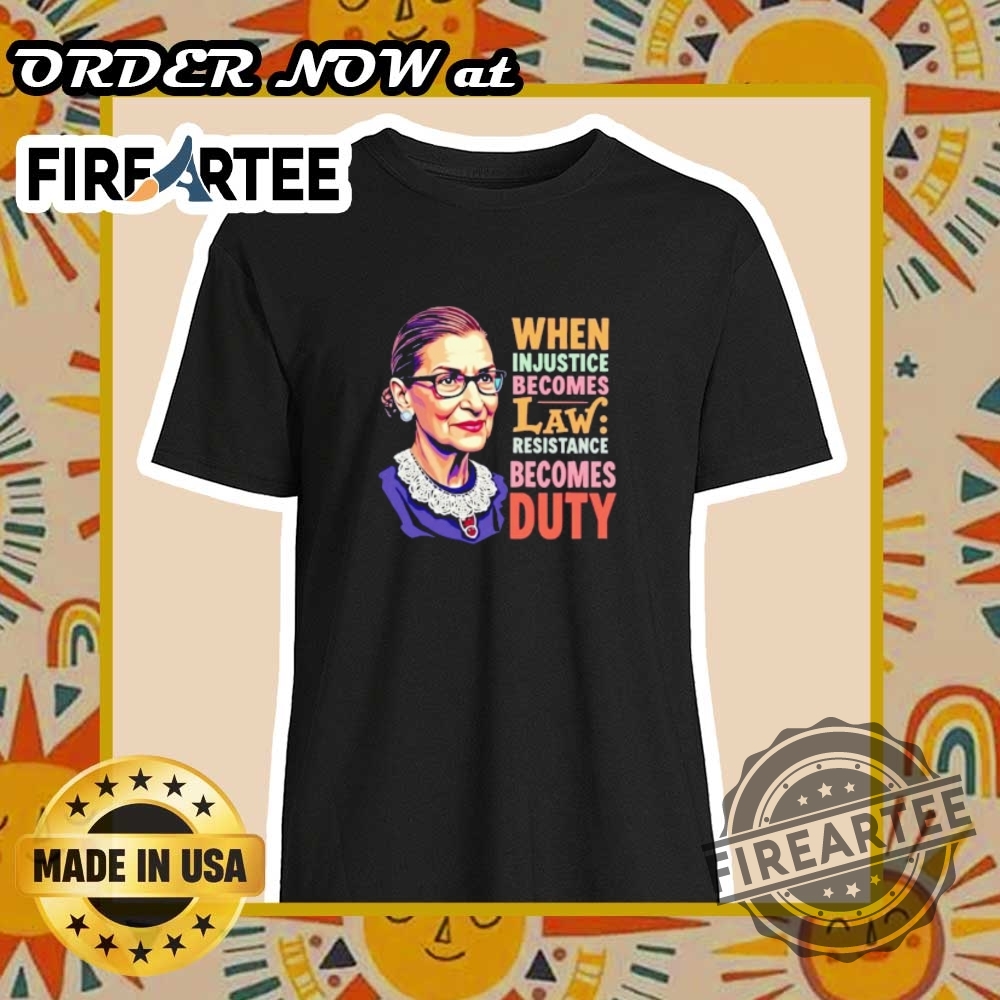 "Top 5 Unique T-Shirts for Cinco De Mayo and Beyond" 10 When Injustice Becomes Law Resistance Becomes Duty Tshirt Stand Up For Justice