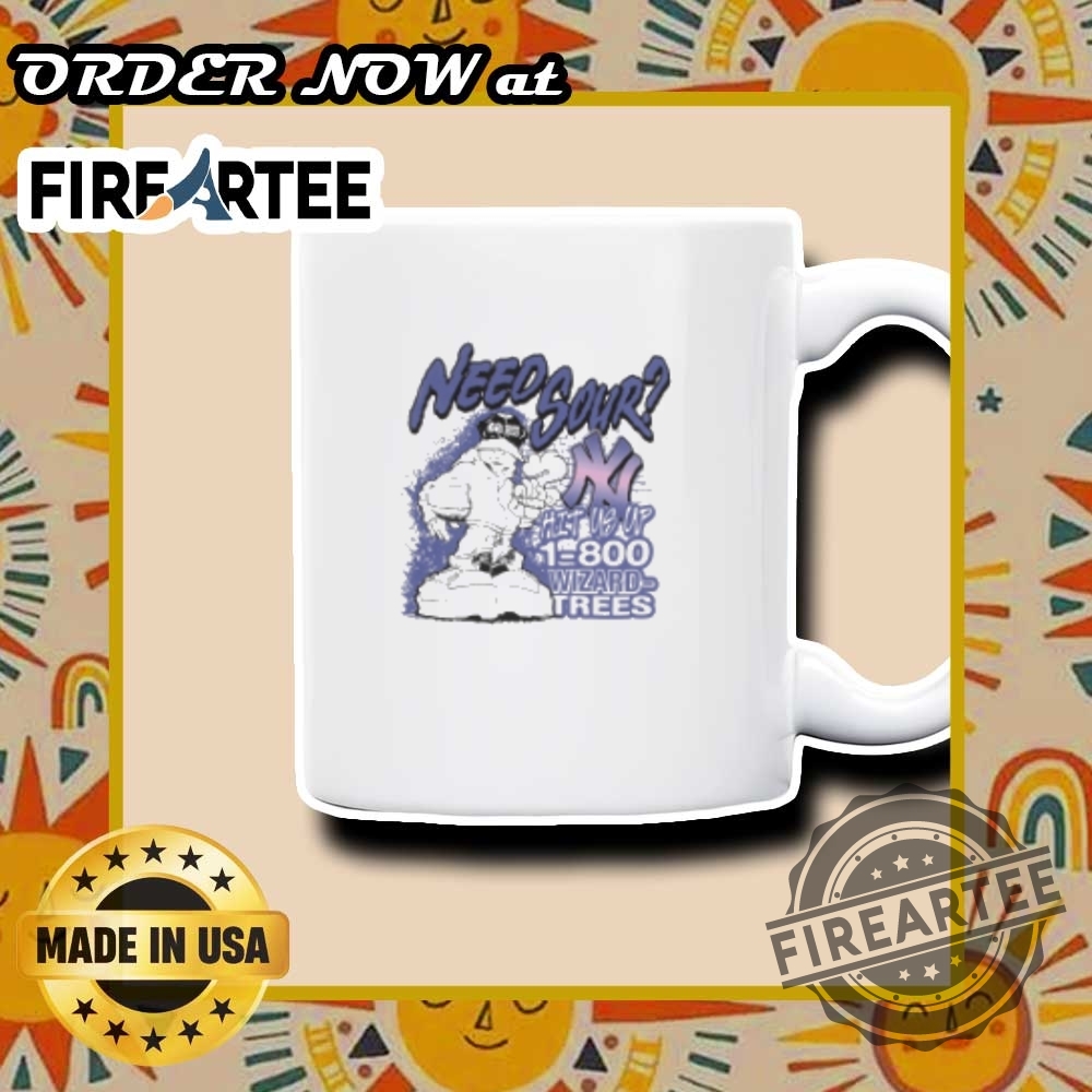 Wizard Trees Need Sour Hit Us Up New York Yankees Tshirt Fun And Unique Design 7 Wizard Trees Need Sour Hit Us Up New York Yankees T-Shirt – Fun and Unique Design